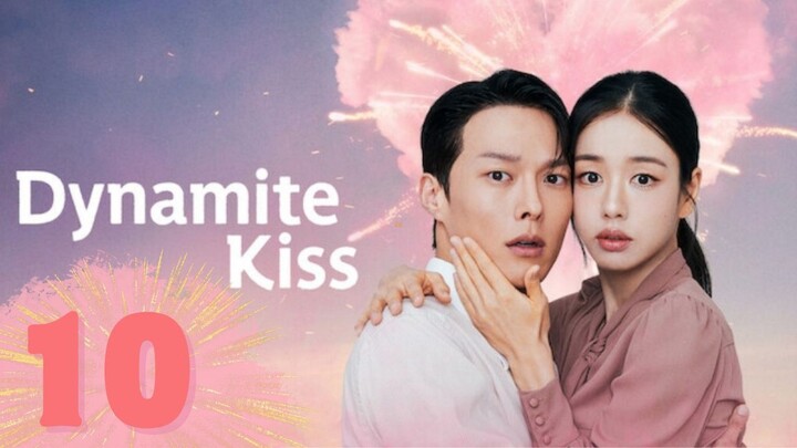 DYNAMITE KISS - Episode 10 [Eng Sub]