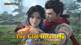 Thế Giới Hoàn Mỹ Tập 9 - Ta không có ý xấu