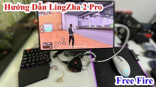 LingZha 2 Pro - Hướng Dẫn Chơi Game Free Fire Bằng Bàn Phím Và Chuột Trên Android - Fix Di Chuyển