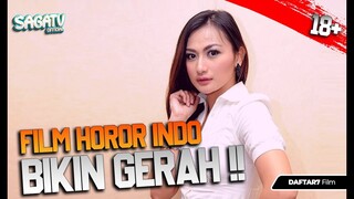 Daftar Film Horor Indonesia Yang Bikin Kalian Gerah - List Film SAGATV