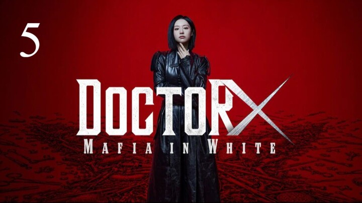 Doctor X: Mafia in White - Episode 5 [Eng Sub]