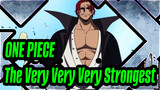 ONE PIECE
The Very Very Very Strongest