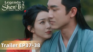 The Legend of ShenLi | Trailer EP37-38 Dua Harapan Xing Zhi | WeTV【INDO SUB】
