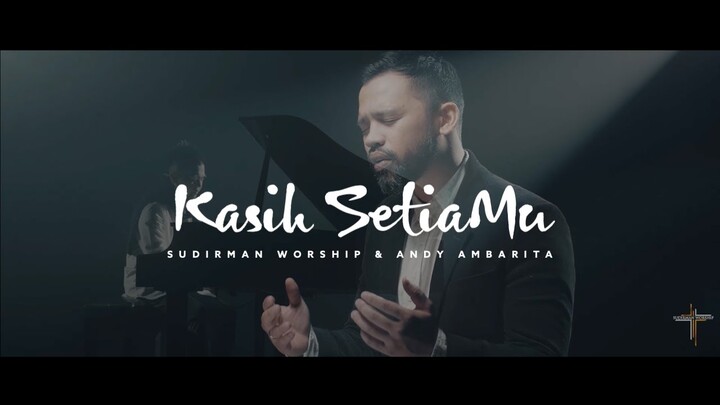 Kasih SetiaMu Ft. Andy Ambarita - Sudirman Worship (Official Video)