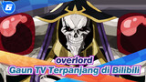 overlord
Gaun TV Terpanjang di Bilibili_6