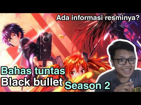 Bahas tuntas Black bullet season 2,Ada informasi resminya