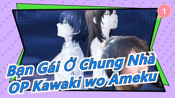 [Bạn Gái Ở Chung Nhà]  OP 'Kawaki wo Ameku' (Crying for Rain) - Cover (Giọng nam)_1