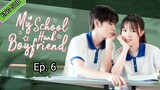 🇨🇳My School Hunk Boyfriend Episode 6 [ENG SUB]
