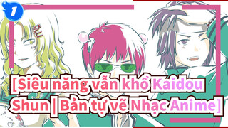 [Siêu năng vẫn khổ Kaidou Shun | Nhạc Anime]
Kusuo & Sorasuke_1
