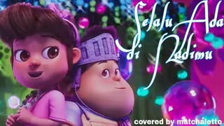 Selalu Ada di Nadimu (JUMBO Official Soundtrack) - Cover by matchaletto