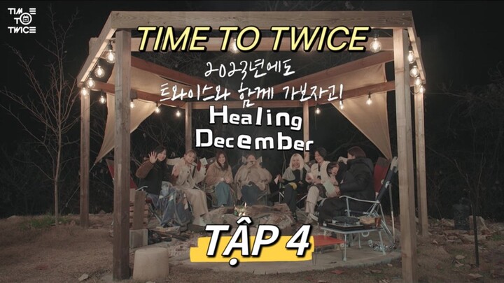 TWICE REALLY “TIME TO TWICE” Healing December [VIETSUB] || TẬP 4 | 📌OT9 FOREVER