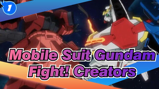 [Mobile Suit Gundam] Fight! Creators_1