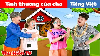 TÌNH THƯƠNG CỦA CHA 💕 Tổng Hợp Phim Cổ Tích Đời Thực Phần 40 💕 Thu Hiền TV