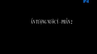 Ấn Tượng Nước Ý - Phần 2