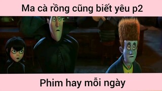 Ma cà rồng cũng biết yêu p2