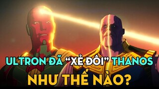 ULTRON Đã "Nhất Kích Tất Sát" THANOS Như Thế Nào?! | Sức Mạnh Thực Sự Của Mind Stone | What If...?