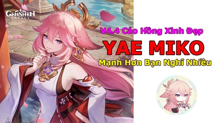 V4.4 Tiêu Điểm Yae Miko: Bất Ngờ Với Sức Mạnh Và Tính Linh Hoạt  | Genshin Impact