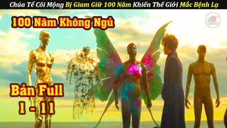 Con Người Sẽ Ra Sao Nếu 100 Năm Không Ngủ | Review Phim Nguời Cát Bản Full