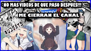 ADIOS A LOS VIDEOS DE TSUGUMOMO Y KILLING BITES I ME CIERRAN EL CANAL