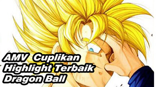 AMV Cuplikan Highlight Terbaik Dragon Ball