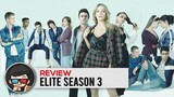 Netflix Elite Season 3 Review - Masih Tetap Seksi