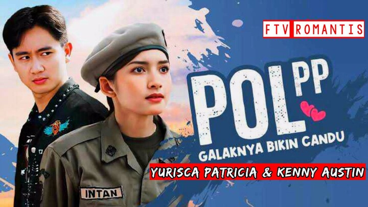 FTV ROMANTIS - KENNY AUSTIND AN YURISCA PATRICIA - POL PP GALAK NYA BIKIN CANDU (FULLMOVIE)