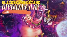 BLACKBEARD DATANG BERBUAT ONAR - ONE PIECE [AMV]