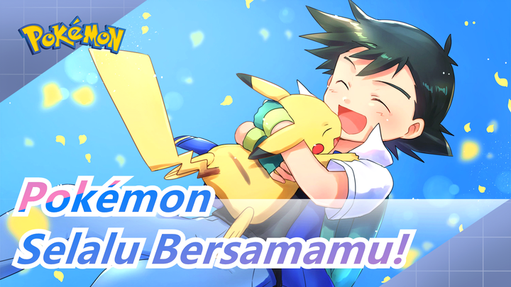 [Pokémon] Aku Mau Selalu Bersamamu, Pikachu!