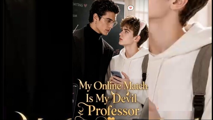 My online Match is my Devil Professor