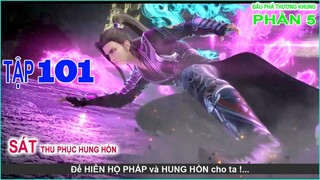 Đấu Phá Thương Khung Phần 5 Tập 101| Thu Phục Hung Hồn - Sát | 斗破苍穹 l 年番EP101