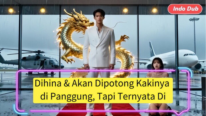 Dihina & Akan Dipotong Kakinya di Panggung, Tapi Ternyata Dia Anak Hilang Sang Bos Besar!