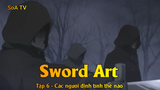 Sword Art Tập 6 - Các ngươi định tính thế nào