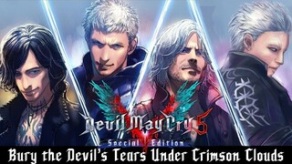 Bury the Devil's Tears Under Crimson Clouds (Nero/Dante/Vergil/V Theme) DMC 5 Special Edition