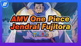[AMV One Piece] Apa Itu Keadilan - Jendral Fujitora_2