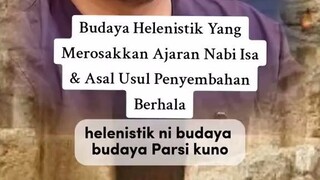 3. Budaya Helenistik merosakkan Agama Tauhid Nabi Isa