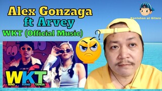 Alex Gonzaga ft Arvey- WKT (Official Music) Reaction Video 😠