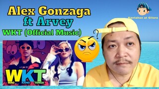 Alex Gonzaga ft Arvey- WKT (Official Music) Reaction Video 😠