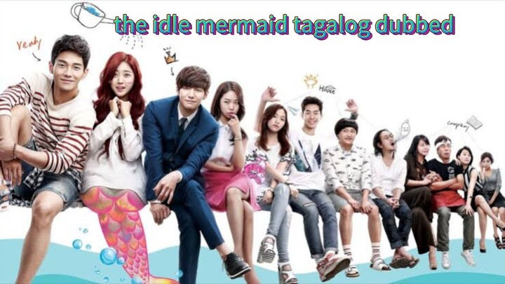 the idle mermaid🇰🇷 tagalog dubbed episodes 1💦❤️