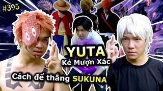 [VIDEO # 395] Cách Để Thắng Sukuna - YUTA, Kẻ Mượn Xác | Chú Thuật Hồi Chiến | Anime Manga | Ping Lê