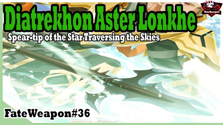 หอกแห่งดวงดาวท่องนภา "Diatrekhōn Astēr Lonkhē" [FateWeapon#36] [BasSenpai]