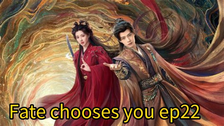 Fate chooses you 2026 ep22 engsub