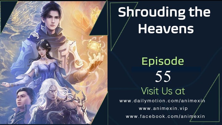 Shrouding the Heavens Episode 55 English sub