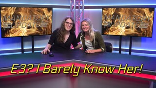 Mandatory Update - E3 Sure Was... Something...