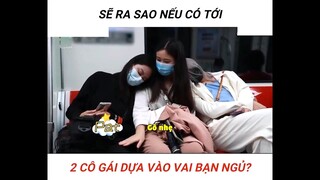 Bị gái ngủ dựa vào vai part 3 #giaitri