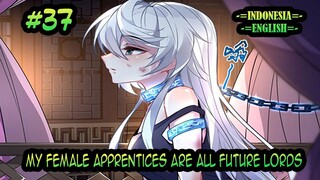 My Female Apprentices Are All Future Lords ch 37 [Indonesia - English]