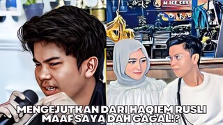 Mengejutkan Dari Haqiem Rusli Maaf Saya Gagal?!