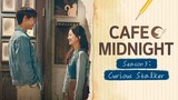 EPISODE 1📌 Cafe Midnight - SEASON 3: The Curious Stalker (2021)
