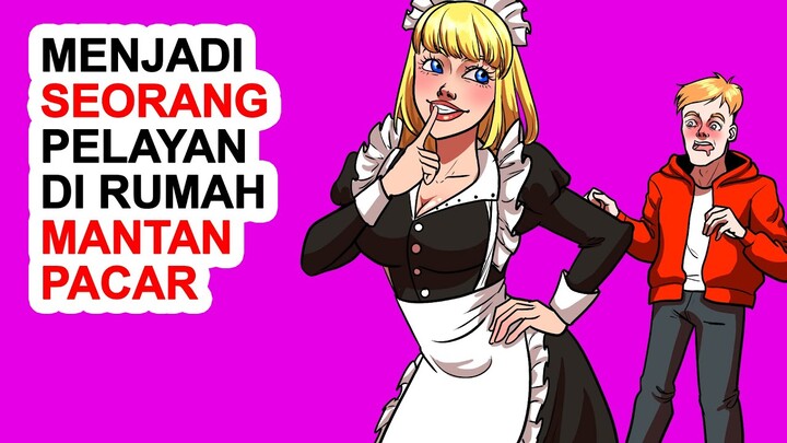 Menjadi Seorang Pelayan Di Rumah Mantan Pacar
