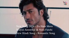 New Song 2024 - Tu Hain Mera - Vidyut Jammwal