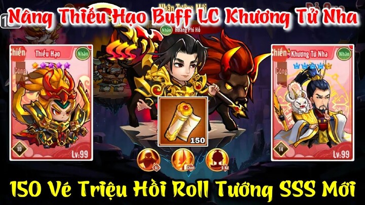 Lục Giới Phong Thần - 150 Vé Triệu Hồi Roll Tướng SSS Nâng Thiếu Hạo Buff Dame Cho Khương Tử Nha